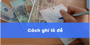 Hướng dẫn chi tiết cách ghi lô đề chuẩn tại tải Sunwin